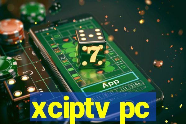 xciptv pc